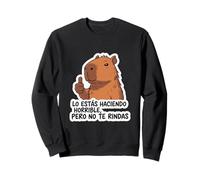Capibara Lo Estás Haciendo Horrible, Pero No Te Rindas Sudadera