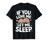 Capibara Si me amas déjame dormir Camiseta