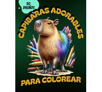 Capibaras adorables para colorear: Libro para colorear para amantes de los capibara!