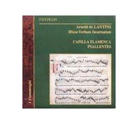 Capilla Flamenca - Arnold de Lantins: Missa Verbum Incarnatum