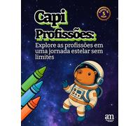 CapiProfissões: Explore as profissões em uma jornada estelar sem limites (CapyExplorers)