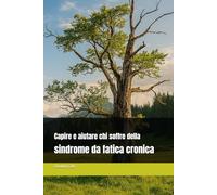 Capire e aiutare chi soffre della sindrome da fatica cronica