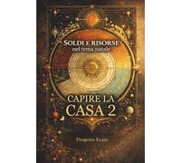 Capire la Casa 2: Soldi e risorse nel tema natale