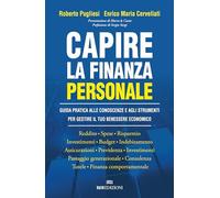 Capire la finanza personale. Guida pratica alle conoscenze e agli strumenti per gestire il tuo benessere economico (Business)