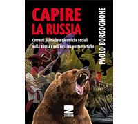 Capire la Russia. Correnti politiche e dinamiche sociali nella Russia e nell'Ucraina postsovietiche (Universale di base)
