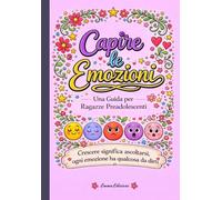 Capire le Emozioni: Una Guida per Ragazze Preadolescenti