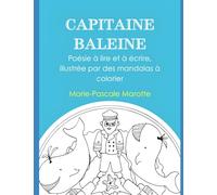 CAPITAINE BALEINE: Poésie à lire et à écrire, illustrée par des mandalas à colorier