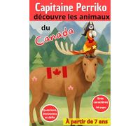 Capitaine Perriko découvre les animaux du Canada: Questions, devinettes et défis