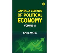 Capital A Critique of Political Economy Volume III