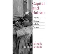 Capital and Imperialism: Theory, History, and the Present