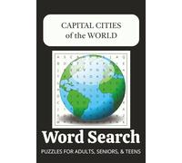 Capital Cities of the World Word Search Puzzle Book: Word Searches with Easy to Read Print about Capital Cities of the World | 6x9 inches, 110 pages | ... for Vacations, Holidays, and Free Times