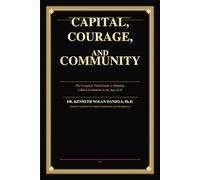 Capital, Courage, and Community: The Complete Field Guide to Building a Black Institution in the Age of AI
