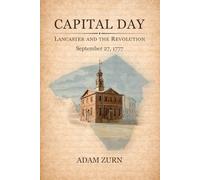 Capital Day: Lancaster and the Revolution, September 27, 1777