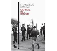 Capital del dolor | Francisco Umbral