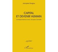 Capital et devenir humain: Correspondance avec Jacques Camatte (Temps Critiques)