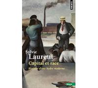 Capital et race: Histoire d'une hydre moderne (Points Essais)