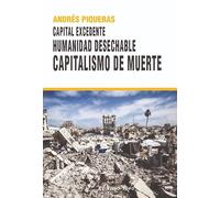 CAPITAL EXCEDENTE. HUMANIDAD DESECHABLE CAPITALISMO DE MUERTE (El Viejo Topo)