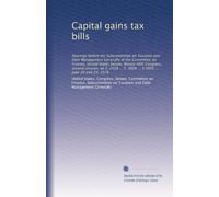 Capital gains tax bills: Hearings before the Subcommittee on Taxation and Debt Management Generally of the Committee on Finance, United States Senate, ... S. 2608 ... S 3065 ... June 28 and 29, 1978