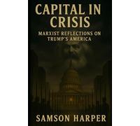Capital in Crisis: Marxist Reflections on Trump’s America