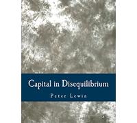Capital in Disequilibrium (Large Print Edition): The Role of Capital in a Changing World