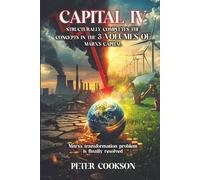 Capital IV: Structurally completes the concepts in the 3 volumes of Marx's Capital