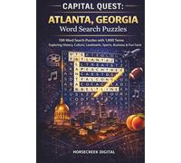 Capital Quest: Atlanta, Georgia Word Search Puzzles: 100 Word Search Puzzles with 1,800 Terms Exploring History, Culture, Landmarks, Sports, Business & Fun Facts About Georgia’s Capital City