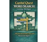 Capital Quest Word Search: Lansing, Michigan: 1,800 Words Exploring Michigan’s Historic Capital