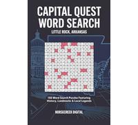 Capital Quest Word Search: Little Rock, Arkansas: 150 Word Search Puzzles Featuring Arkansas History, Landmarks, Politics, Sports & Famous People