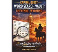 Capital Quest Word Search Vault: Cheyenne, Wyoming: 100 Word Search Puzzles Featuring 1,800 Words on History, Nature, Rodeos, and Wild Western Life
