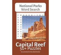 Capital Reef Word Search Puzzle Book: Word Searches with Easy to Read Print about Yosemite National Park 6x9 inches, 110 pages with 50+ puzzles, Gift for Vacation, Travel, and Relaxation