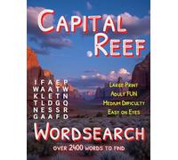 Capital Reef: Wordsearch: Over 2400 Words to Find (National Parks)