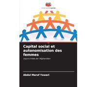Capital social et autonomisation des femmes: Leçons tirées de l'Afghanistan