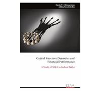 Capital Structure Dynamics and Financial Performance: A Study of M&A in Indian Banks