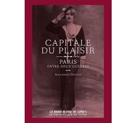 Capitale du plaisir: Paris entre deux guerres