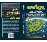 Capitales de Castilla León: Ávila, Burgos, León, Palencia, Salamanca, Segovia, Soria, Valladolid y Zamora (GUIA AZUL)