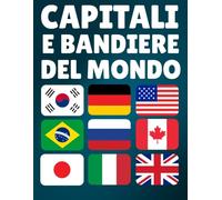 Capitali e Bandiere del Mondo: Scopri i Paesi del Mondo con Capitali, Bandiere, Valute, Lingue in Modo Semplice