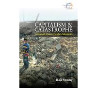 Capitalism and Catastrophe: A Critical Disaster Studies Manifesto: 8 (Catastrophes in Context, 8)