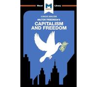Capitalism and Freedom (The Macat Library)