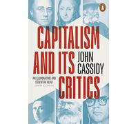 Capitalism and Its Critics: A Battle of Ideas in the Modern World