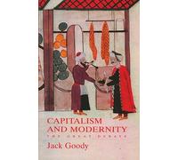 Capitalism and Modernity: The Great Debate