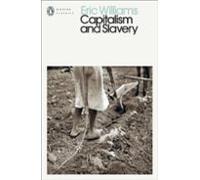 Capitalism and Slavery (Penguin Modern Classics)