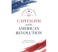Capitalism and the American Revolution: 2 (We Hold These Truths: America at 250)