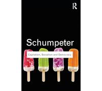 Capitalism, Socialism and Democracy (Routledge Classics)