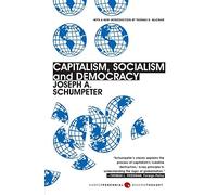 Capitalism, Socialism, and Democracy: Third Edition (Harper Perennial Modern Thought)