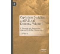 Capitalism, Socialism, and Political Economy, Volume II: A Historical and Nonpartisan Approach to Global Frameworks