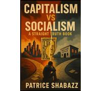 Capitalism vs Socialism: A Straight Truth Book