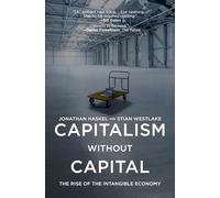 Capitalism without Capital: The Rise of the Intangible Economy