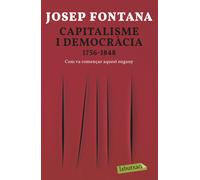 Capitalisme i democràcia 1756-1848. Com va començar aquest engany | Josep Fontana