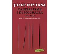 Capitalisme i democràcia: 1756-1848 Com va començar aquest engany (LABUTXACA)