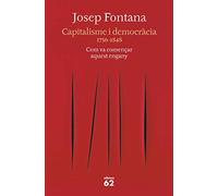 Capitalisme i democràcia: 1756-1848 Com va començar aquest engany (Llibres a l'Abast)